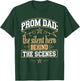 Funny Prom Chaperone Father Of The Prom Queen Or King's Dad T-Shirt - T-Shirt | Forest