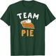 Pumpkin Pie Team Pie Day Thanksgiving Squad Group T-Shirt - T-Shirt | Forest