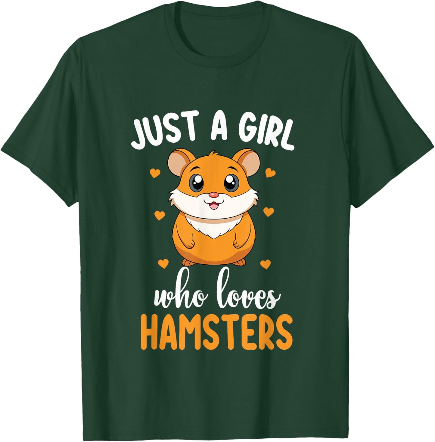 Just a Girl Who Loves Hamsters Cute Hamster Lover T-Shirt - T-Shirt | Forest
