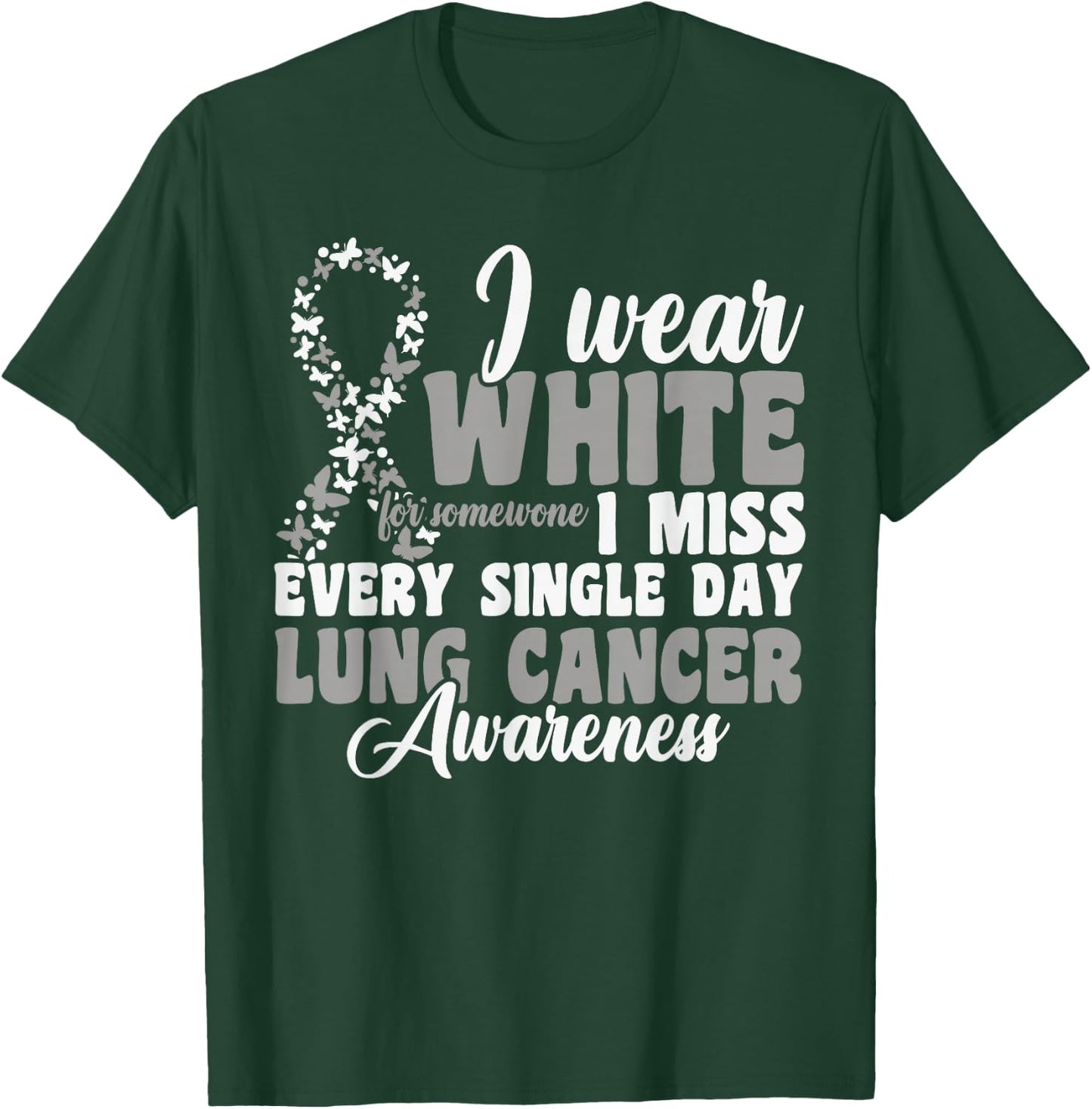 I Wear White Lung Cancer Awareness T-Shirt - T-Shirt | Forest