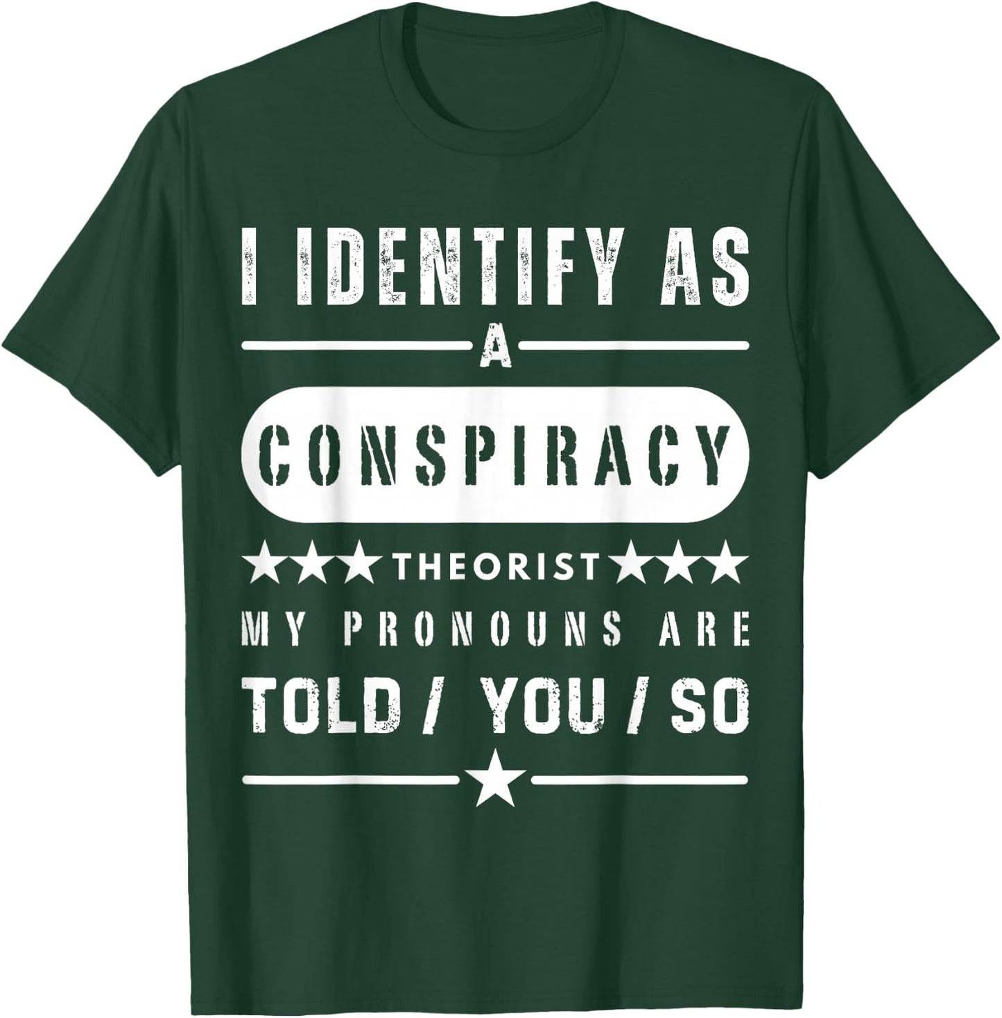 I Identify As Conspiracy Theorist US Patriot Funny Patriot T-Shirt - T-Shirt | Forest