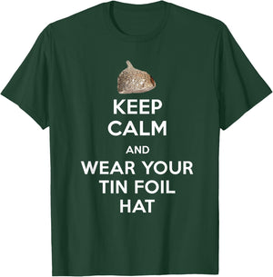 Keep Calm and Wear Your Tin Foil Hat Graphic T Shirt T-Shirt - T-Shirt | Forest