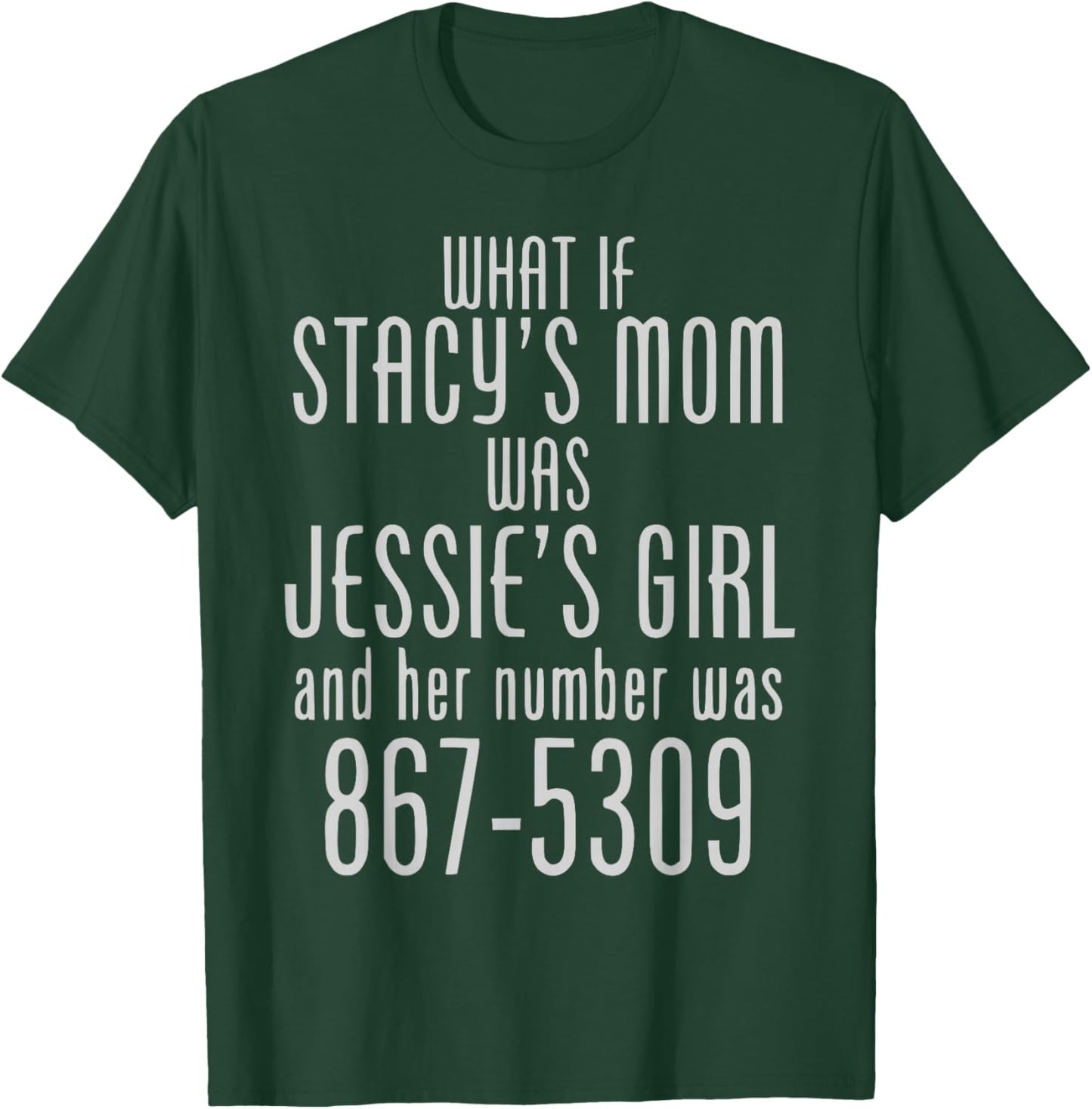 What If Stacy's Mom Was Jessie's Girl Funny Music T-Shirt - T-Shirt | Forest