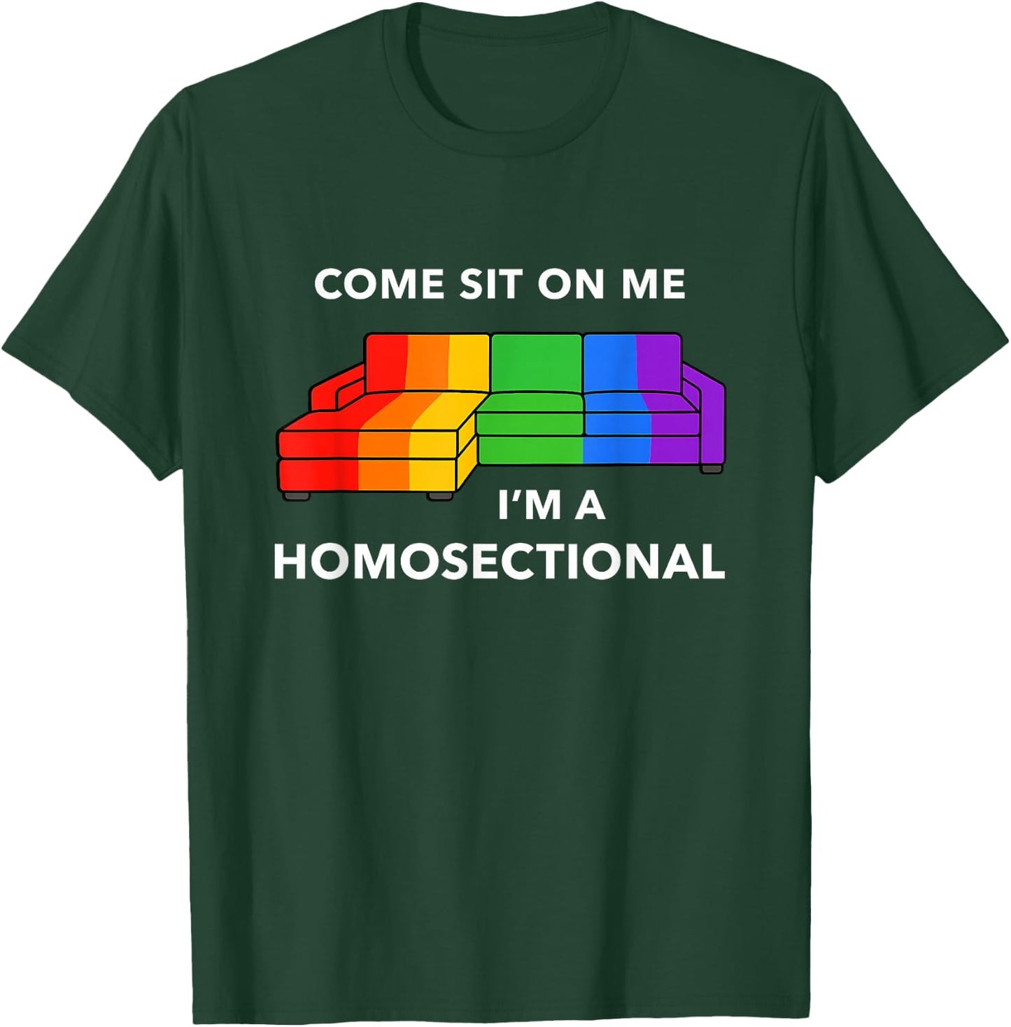 Come Sit On Me I’m A Homosectional Funny Gay Pride Meme T-Shirt - T-Shirt | Forest