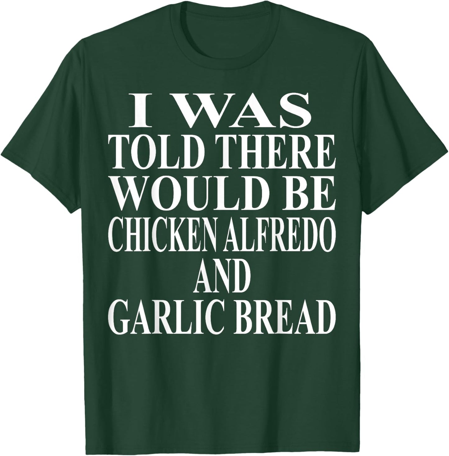 Chicken Alfredo Apparel | Awesome Funny Garlic Bread Design T-Shirt - T-Shirt | Forest