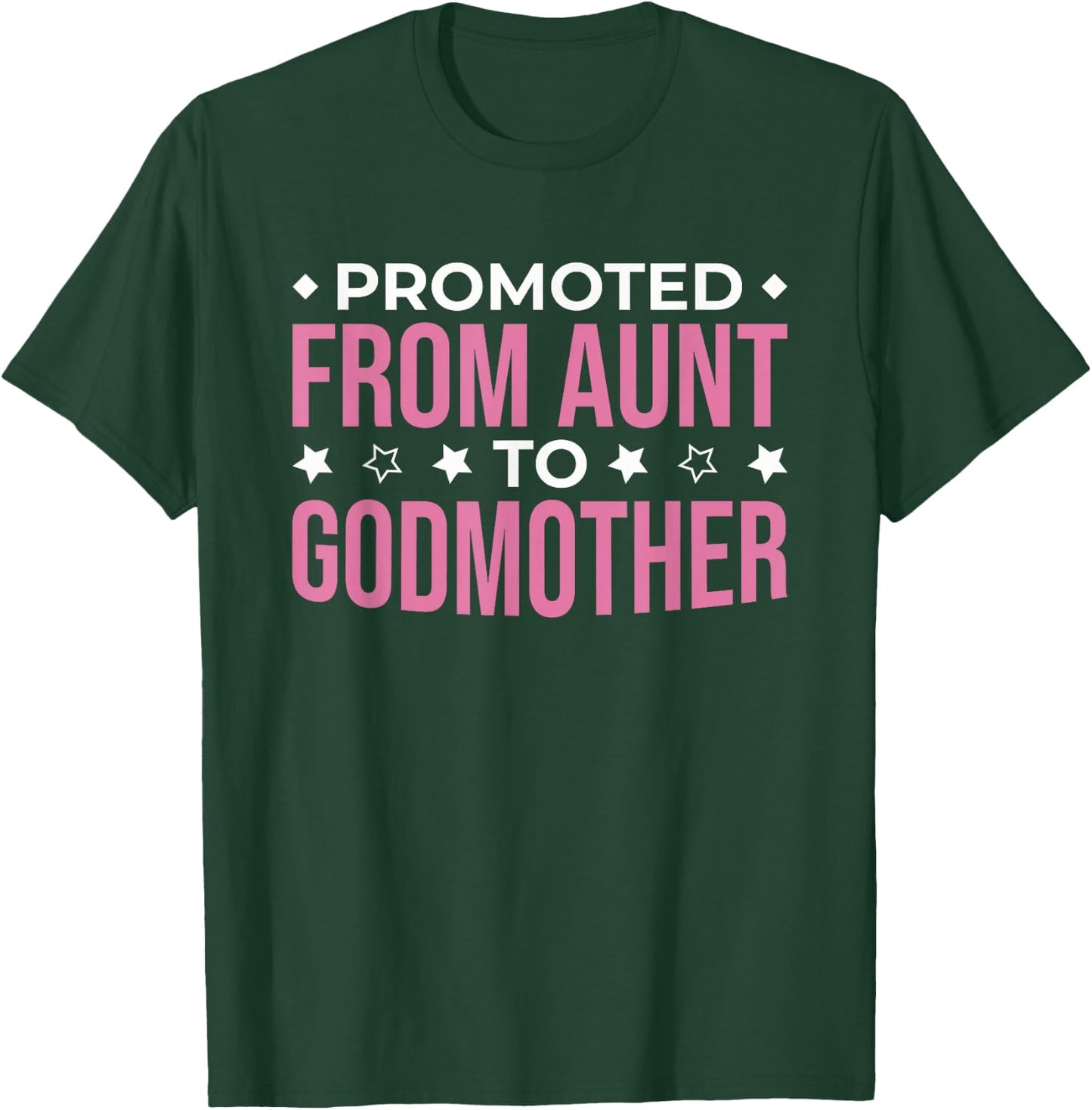 Promoted from Aunt to Godmother T-Shirt - T-Shirt | Forest
