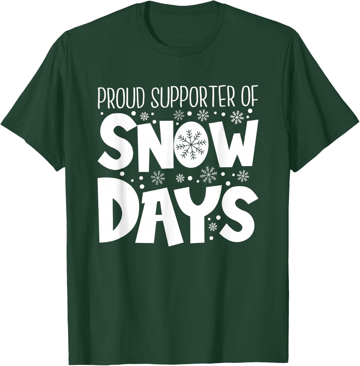 Proud Supporter of Snow Days Teacher Christmas T-Shirt - T-Shirt | Forest