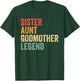 Sister Aunt Godmother Legend Godparent Proposal Auntie T-Shirt - T-Shirt | Forest