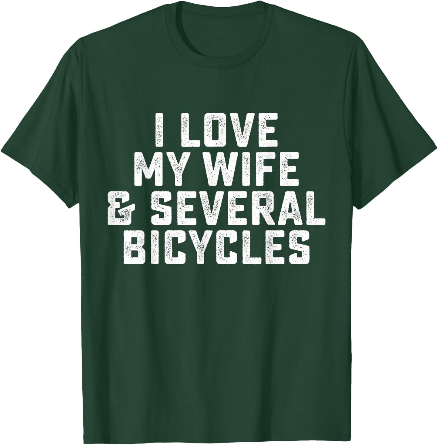 I Love My Wife and Several Bicycles T-Shirt - T-Shirt | Forest