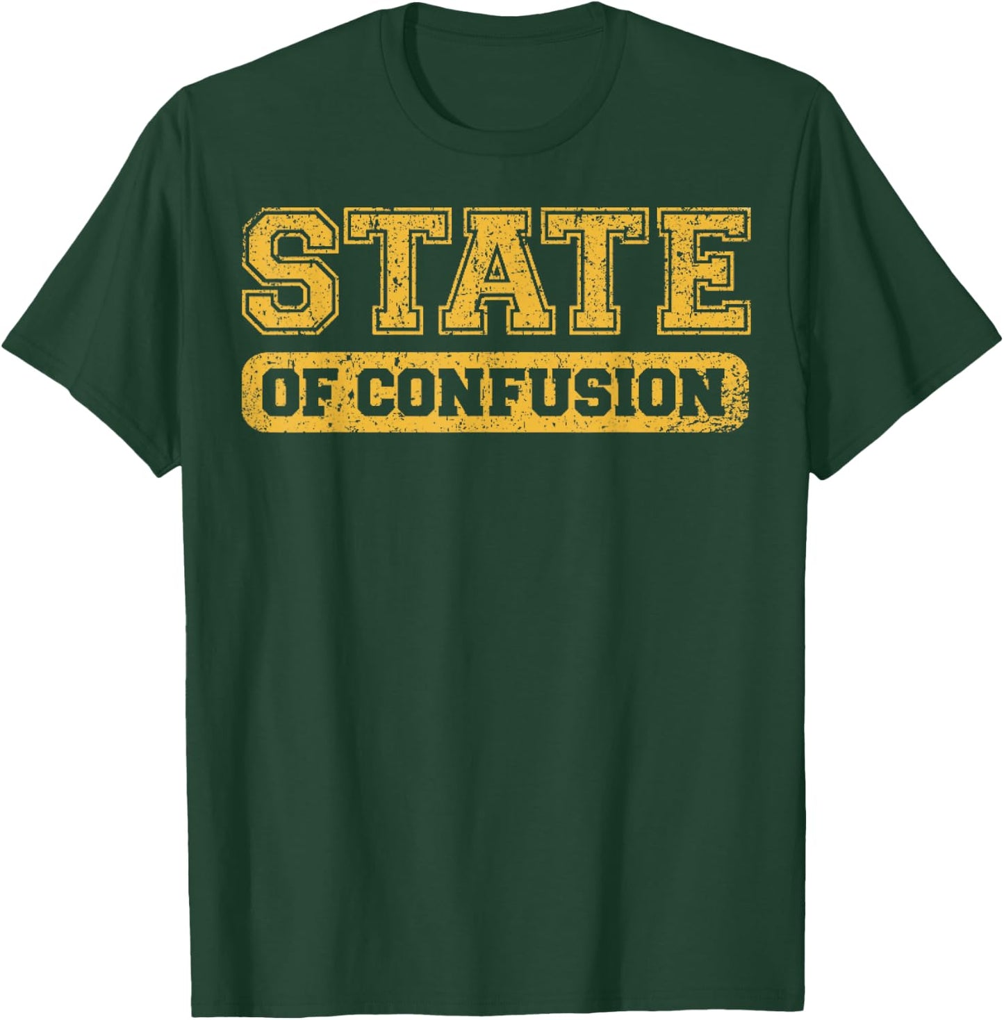 Vintage State Of Confusion University T-Shirt - T-Shirt | Forest