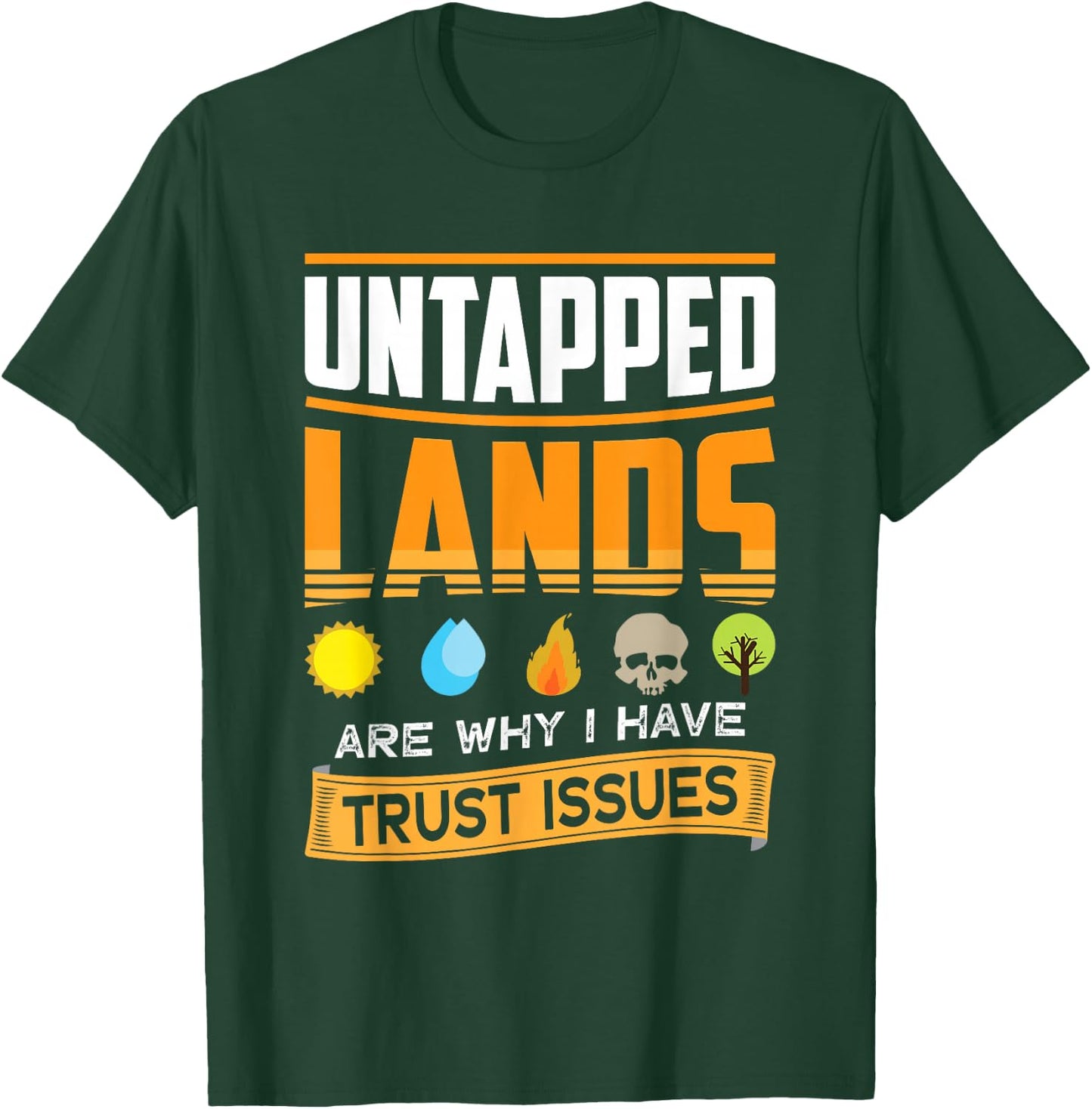 Undeveloped Lands Trust Gives Funny Magic Geek TCG Out , black T-Shirt - T-Shirt | Forest