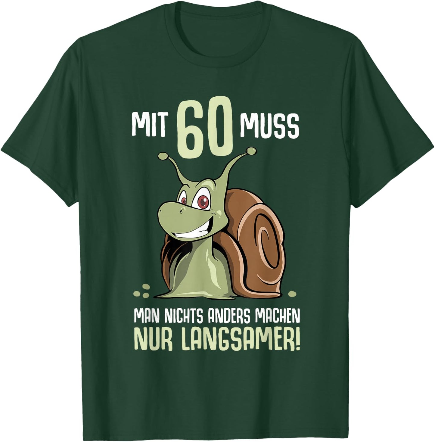 60th Birthday Snail Saying 60th Years , black T-Shirt - T-Shirt | Forest