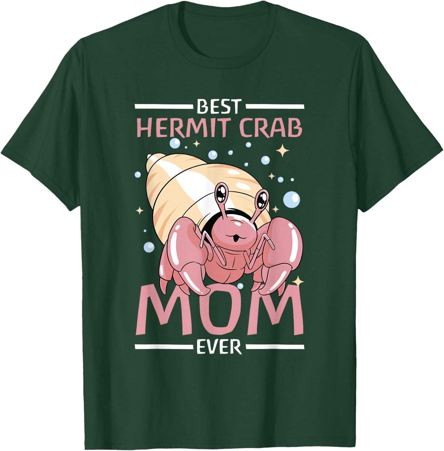 Best Hermit Crab Mom Ever - Hermit Crab T-Shirt - T-Shirt | Forest