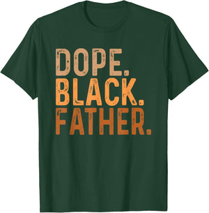 Fathers Day Dope Black Father African American Pride Dad Men T-Shirt - T-Shirt | Forest
