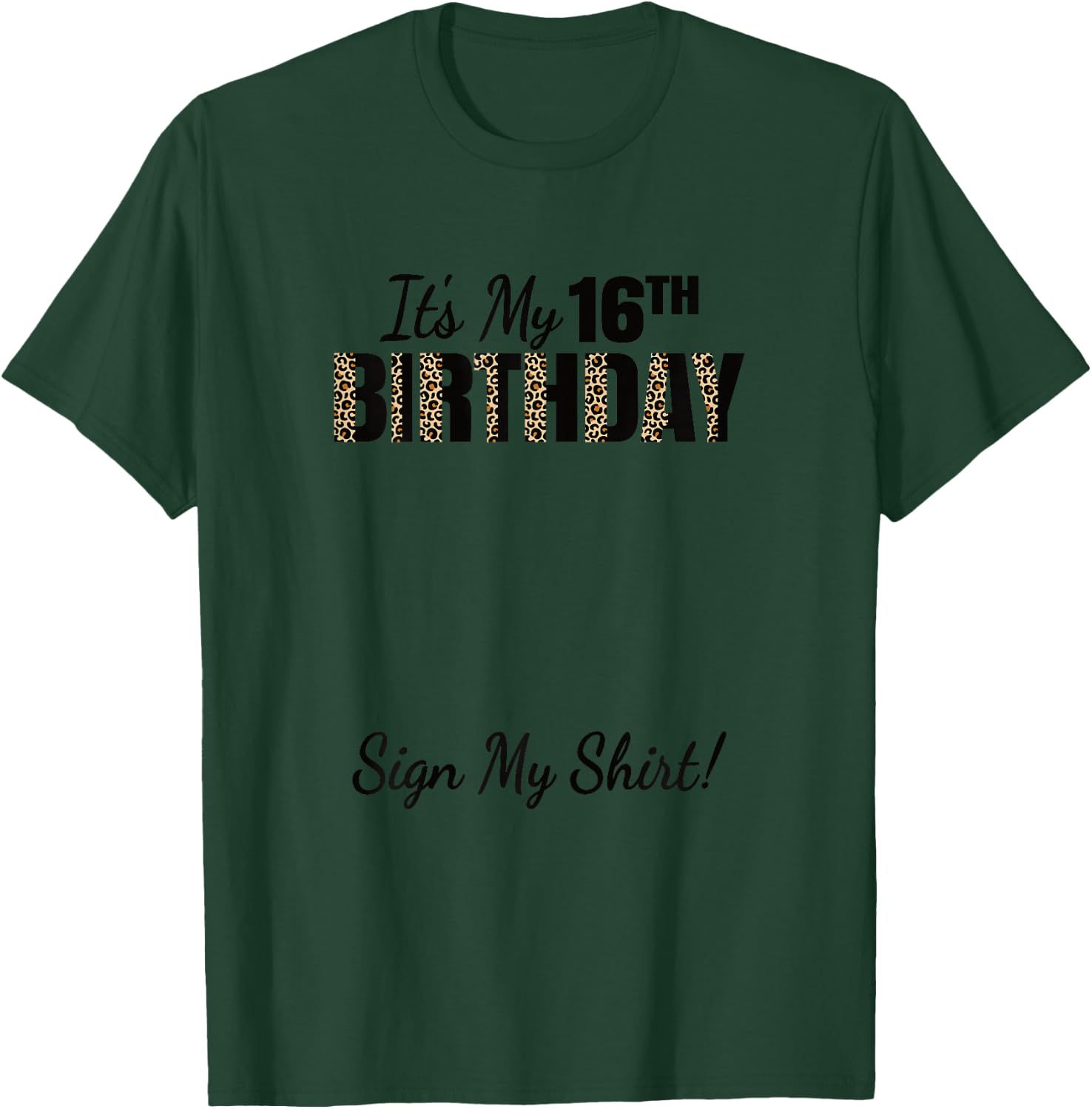 It's My 16th Birthday Party 16 Years Old Girls Sign My T-Shirt - T-Shirt | Forest