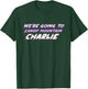 We're Going to Candy Mountain Charlie | 2000's T-Shirt - T-Shirt | Forest