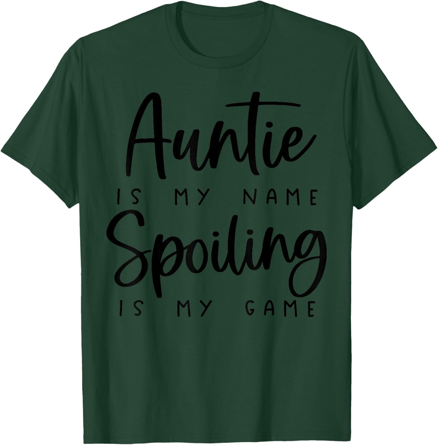 Auntie Is My Name Spoiling Is My Game T-Shirt - T-Shirt | Forest