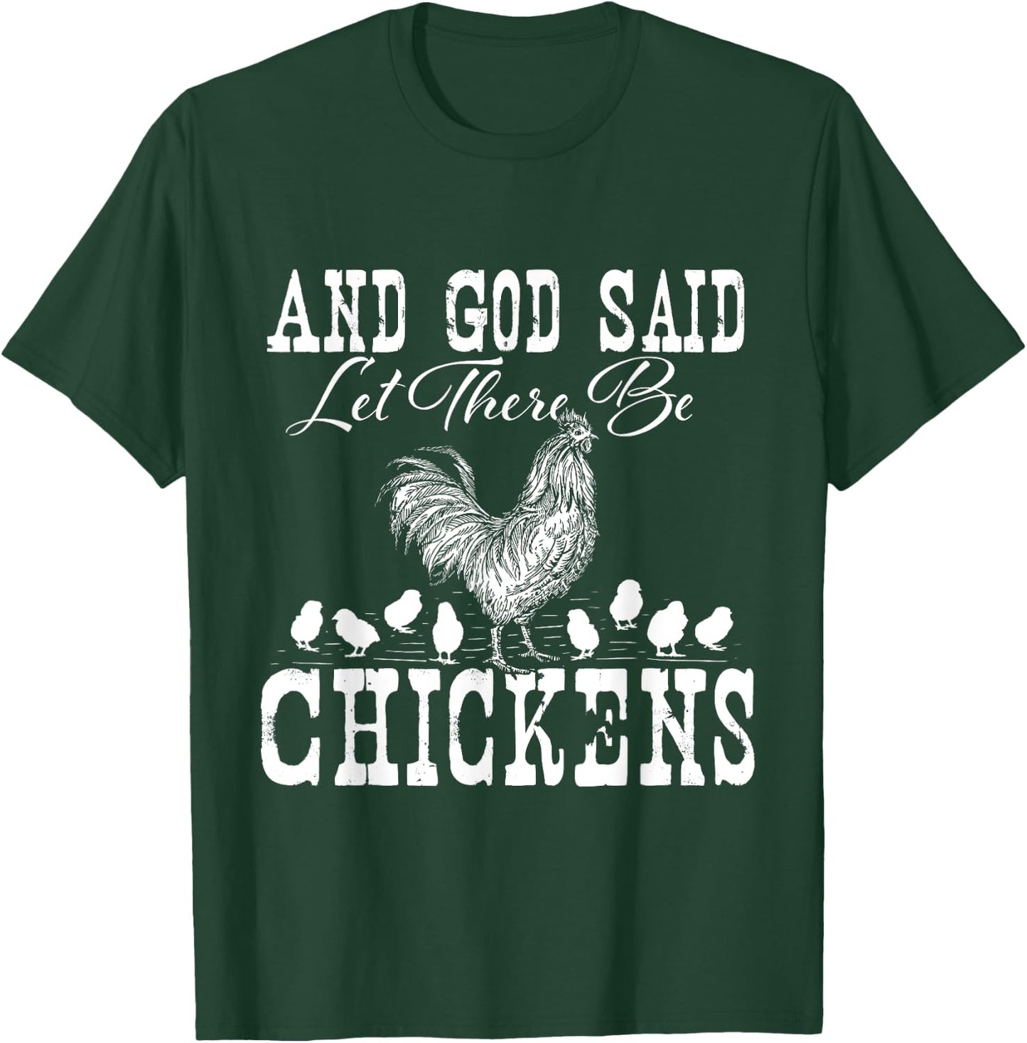 And God Said Let There Be Chickens - Farm Animal Farming T-Shirt - T-Shirt | Forest