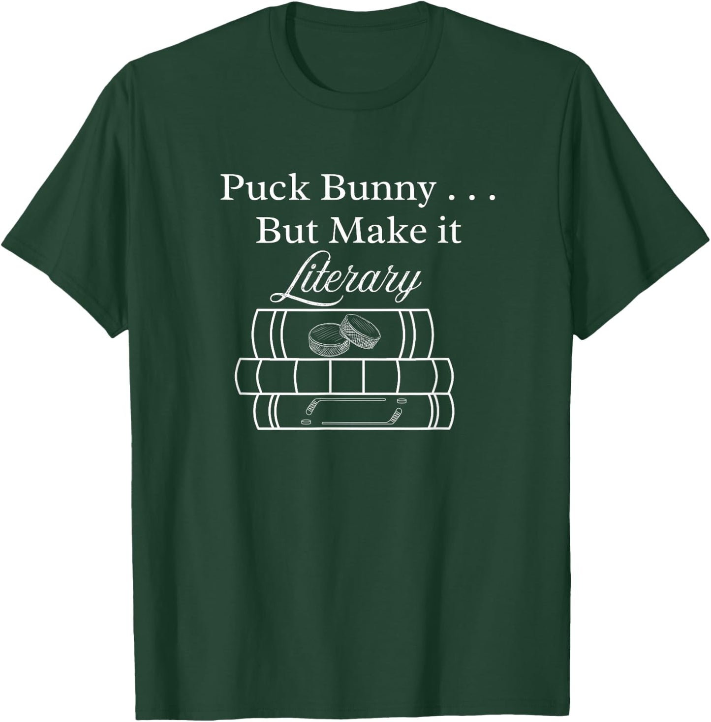 Hockey Romance Book Lover | Puck Bunny But Make It Literary T-Shirt - T-Shirt | Forest