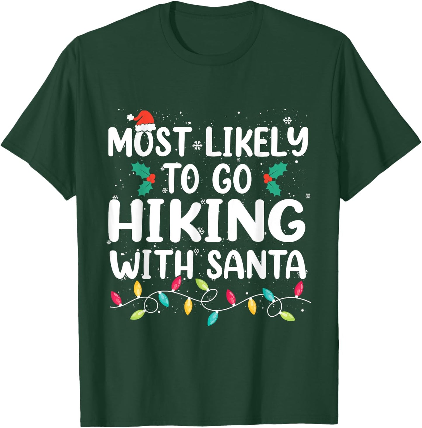 Most Likely To Go Hiking With Santa Hike Christmas Pajama T-Shirt - T-Shirt | Forest