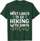 Most Likely To Go Hiking With Santa Hike Christmas Pajama T-Shirt - T-Shirt | Forest