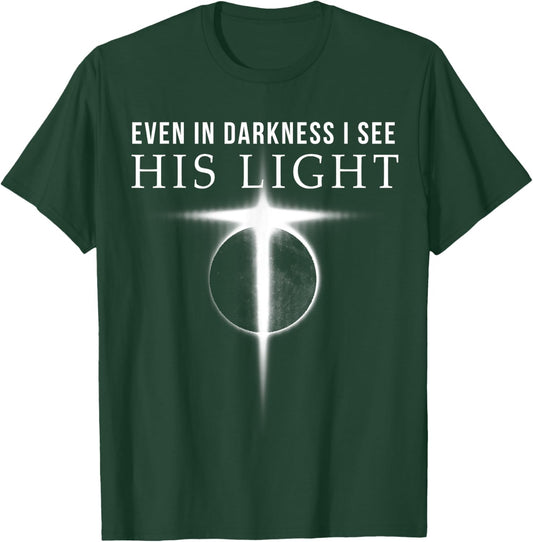 In Darkness I see His Light Jesus Christian Shirts Gift Men T-Shirt - T-Shirt | Forest
