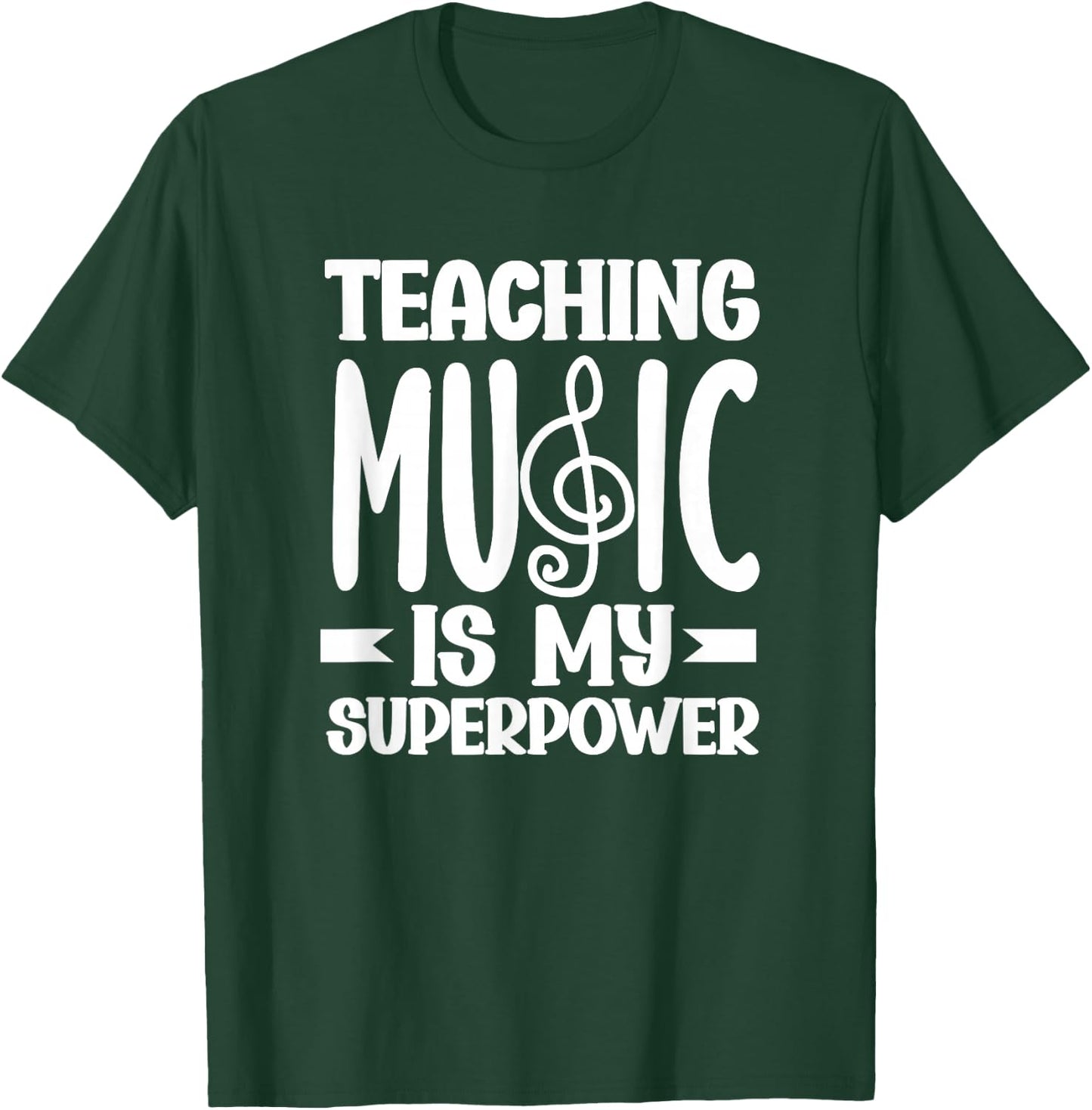 Teaching Music Is My Superpower Funny Music Teacher T-Shirt - T-Shirt | Forest