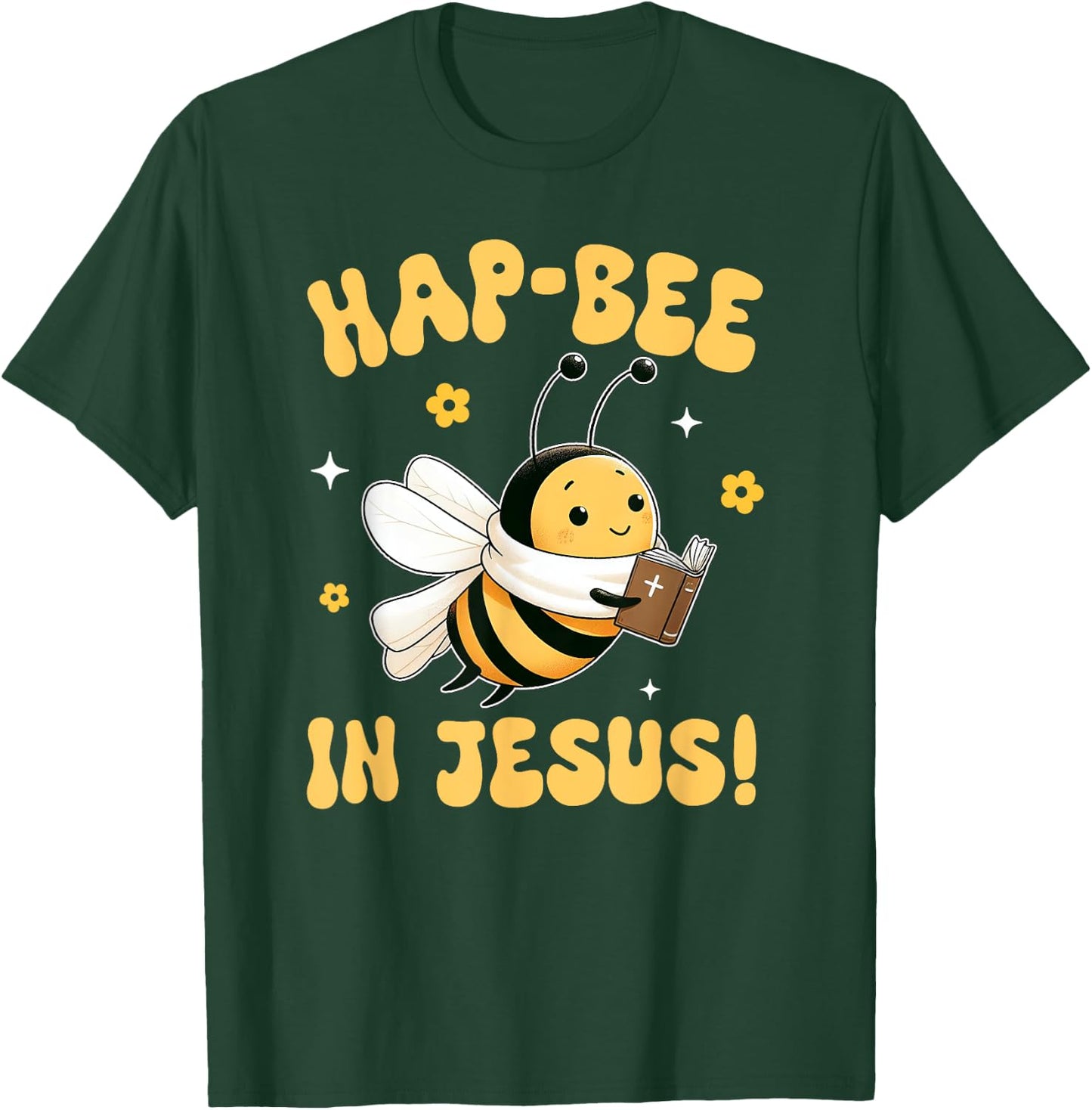 Buzzing Bee Christian HAP-BEE IN JESUS Christian Pun T-Shirt - T-Shirt | Forest