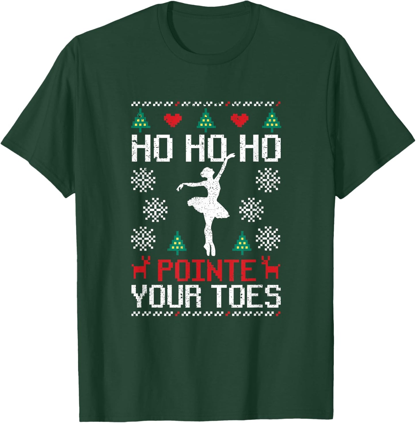 Ho Ho Ho Pointe Your Toes Christmas Ballet Dancing Ballerina T-Shirt - T-Shirt | Forest
