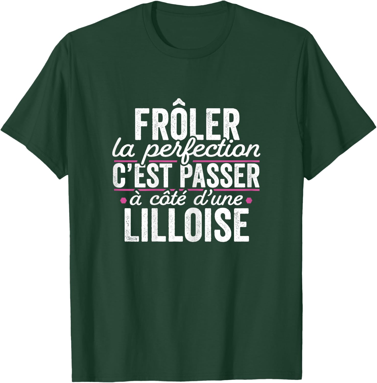 La Lilloise Parfait Women's Gift Humour Lille T-Shirt - T-Shirt | Forest