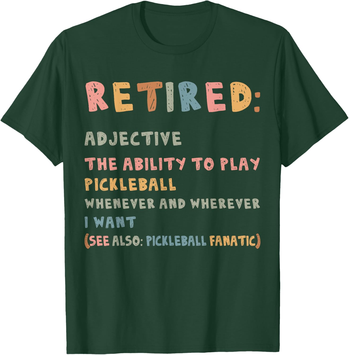 Funny Retirement Pickleball Pickleball Retired Men Women T-Shirt - T-Shirt | Forest