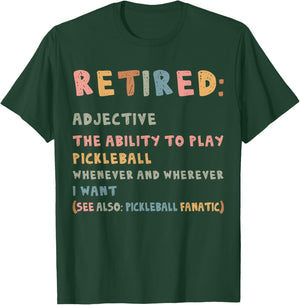Funny Retirement Pickleball Pickleball Retired Men Women T-Shirt - T-Shirt | Forest
