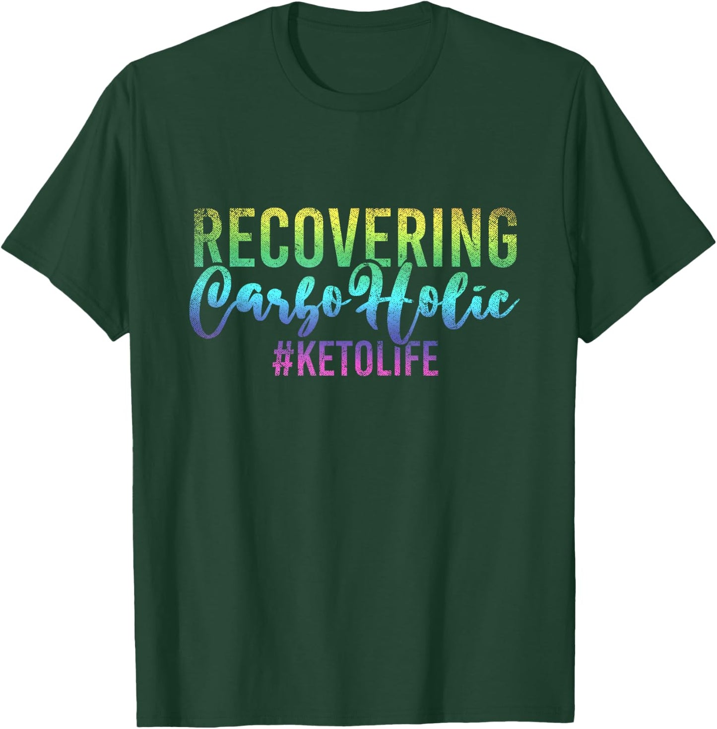 Recovering Carboholic Keto Diet Funny Ketogenic Ketosis T-Shirt - T-Shirt | Forest