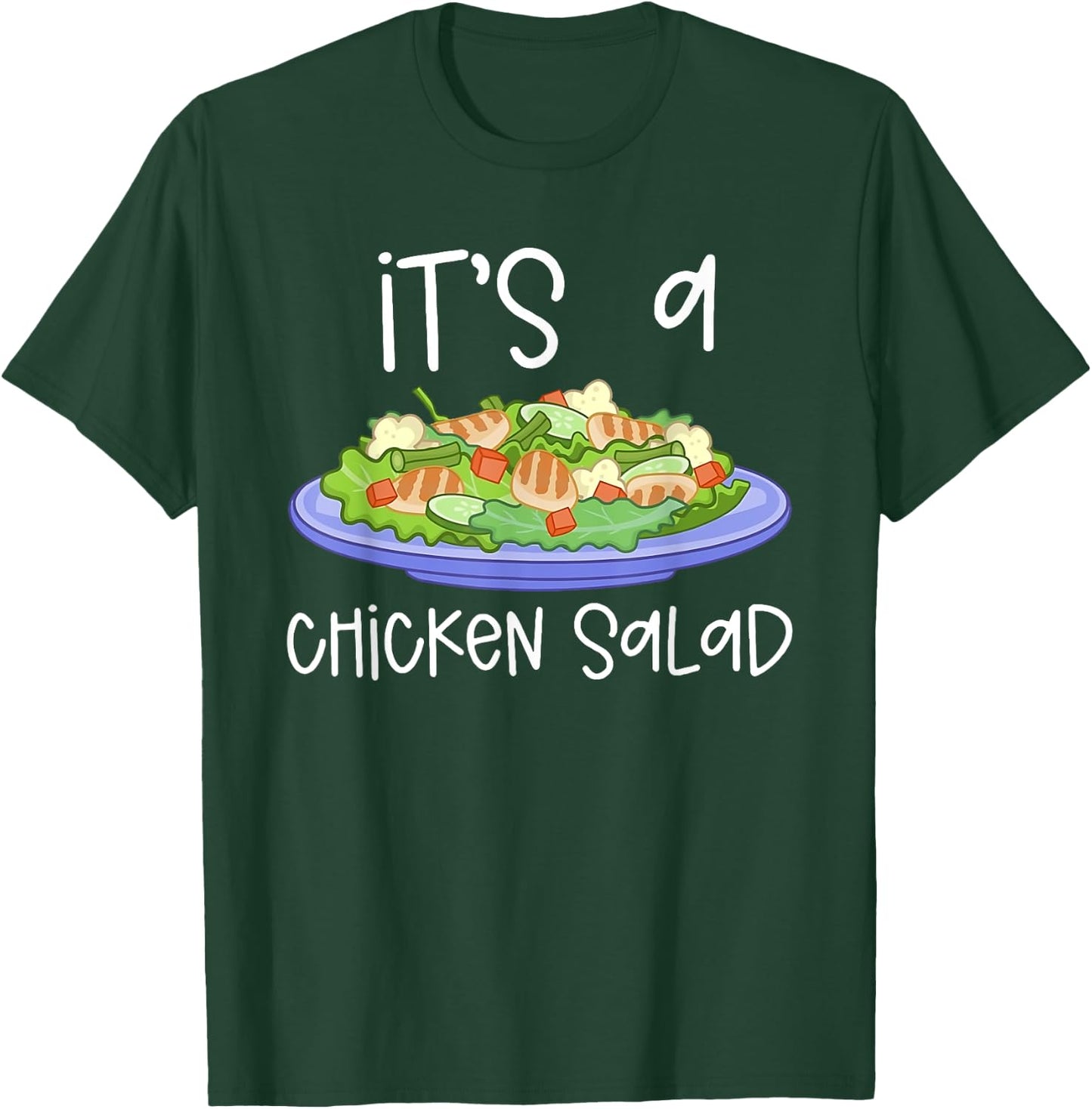 It's A Chicken Salad Funny Apparel T-Shirt - T-Shirt | Forest