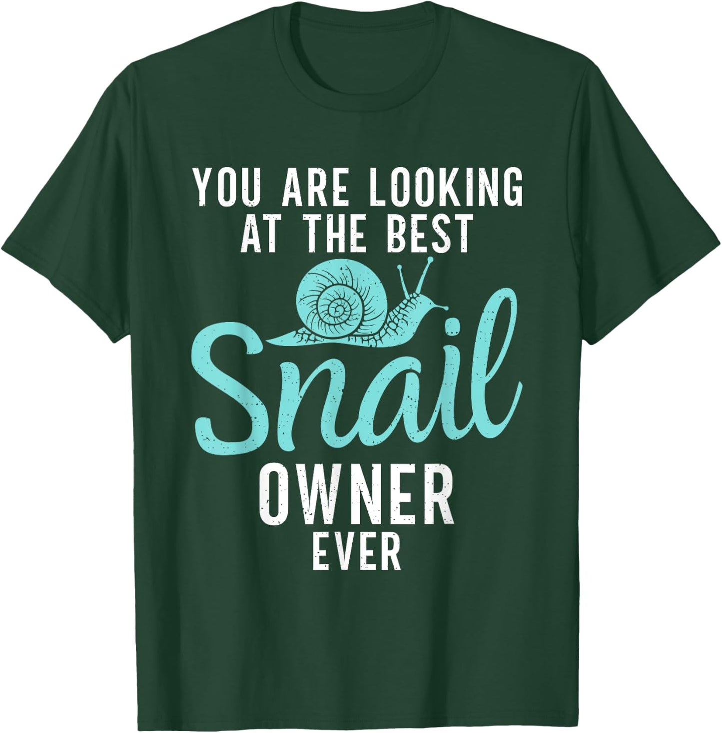 You are looking at the best Snail Owner Ever Snail Owner T-Shirt - T-Shirt | Forest