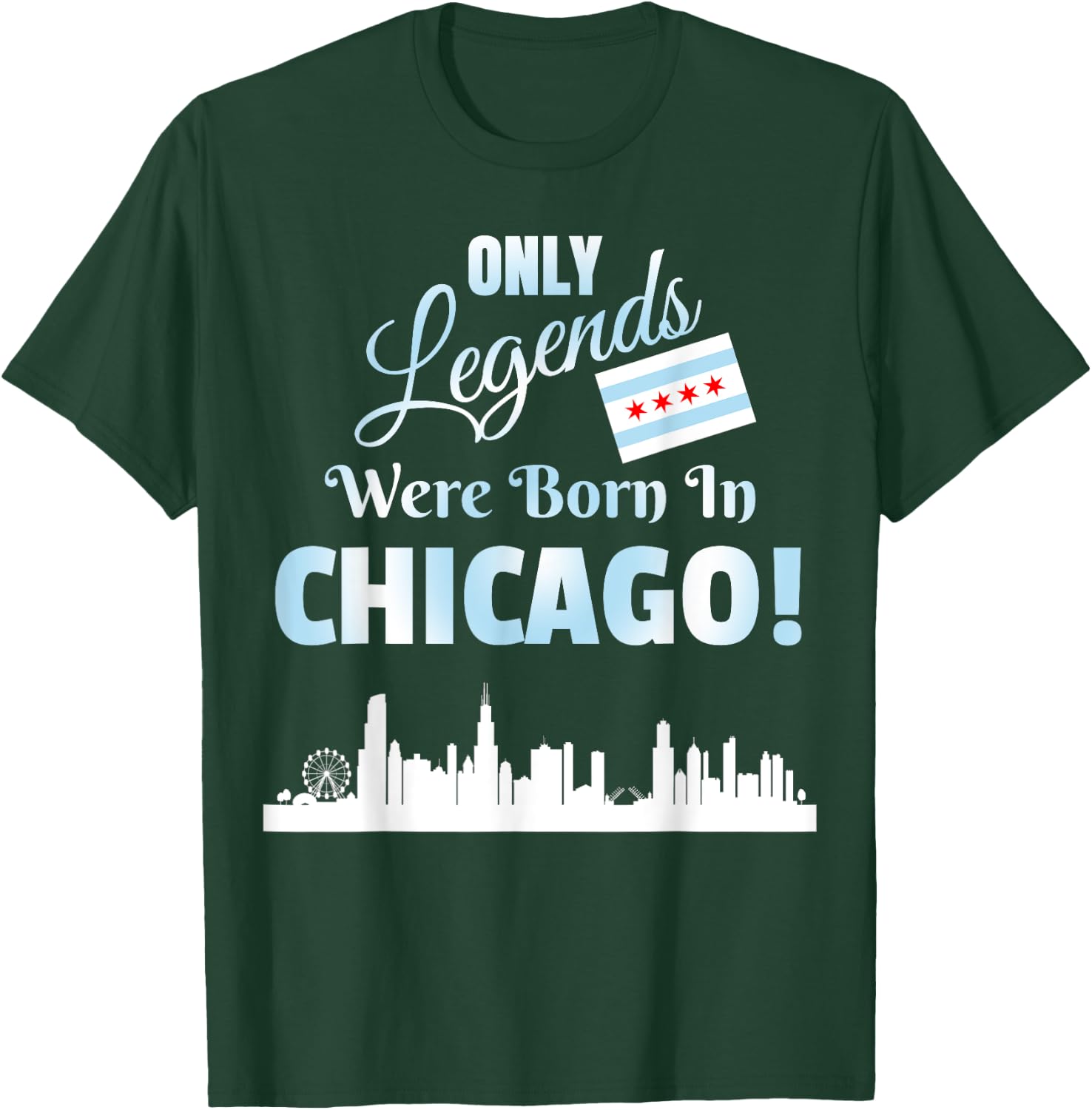 Only Legends Were Born In Chicago Chicago Skyline Flag Art T-Shirt - T-Shirt | Forest