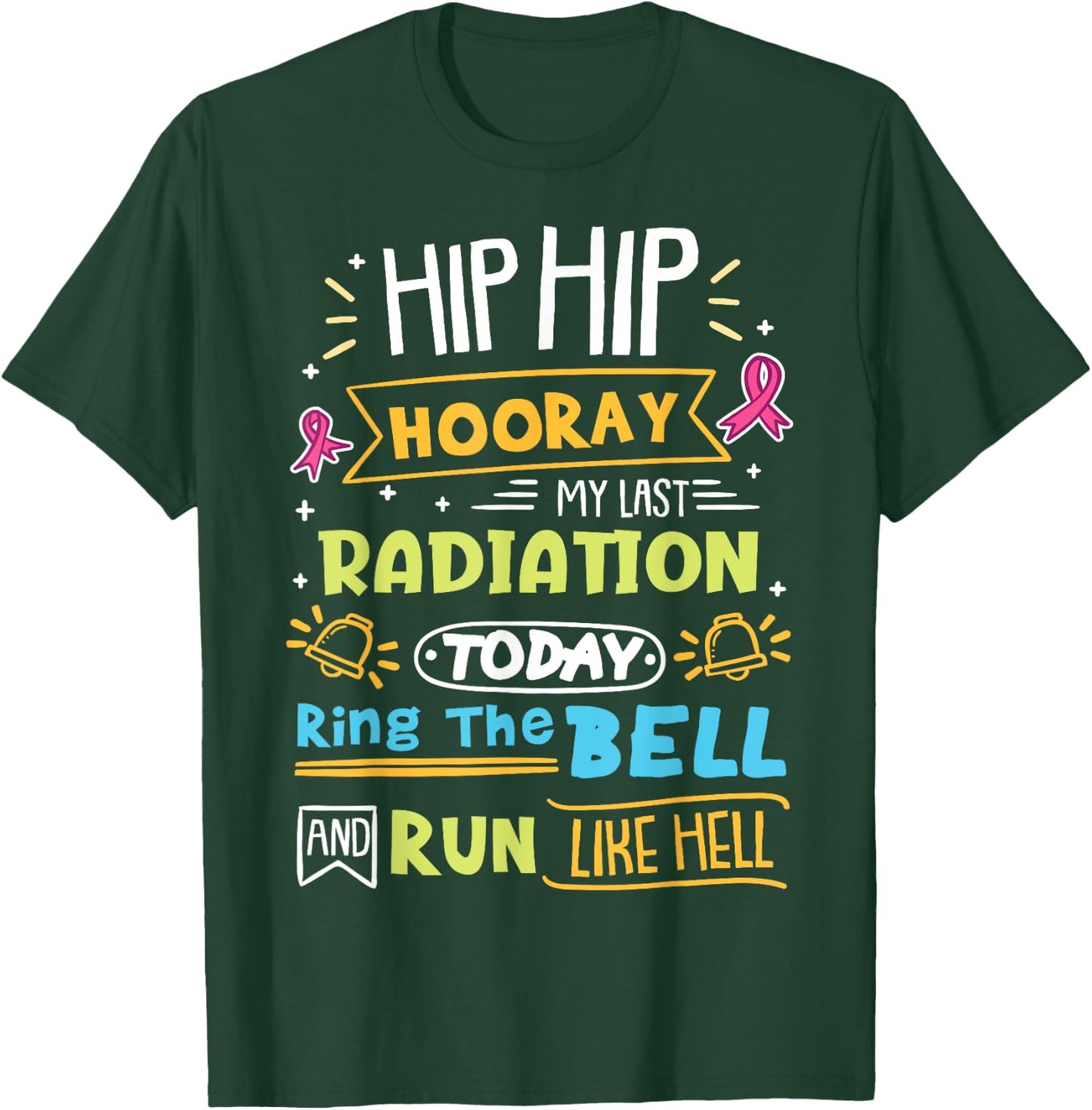 Cancer Warrior Last Radiation Today Ring The Bell T-Shirt - T-Shirt | Forest