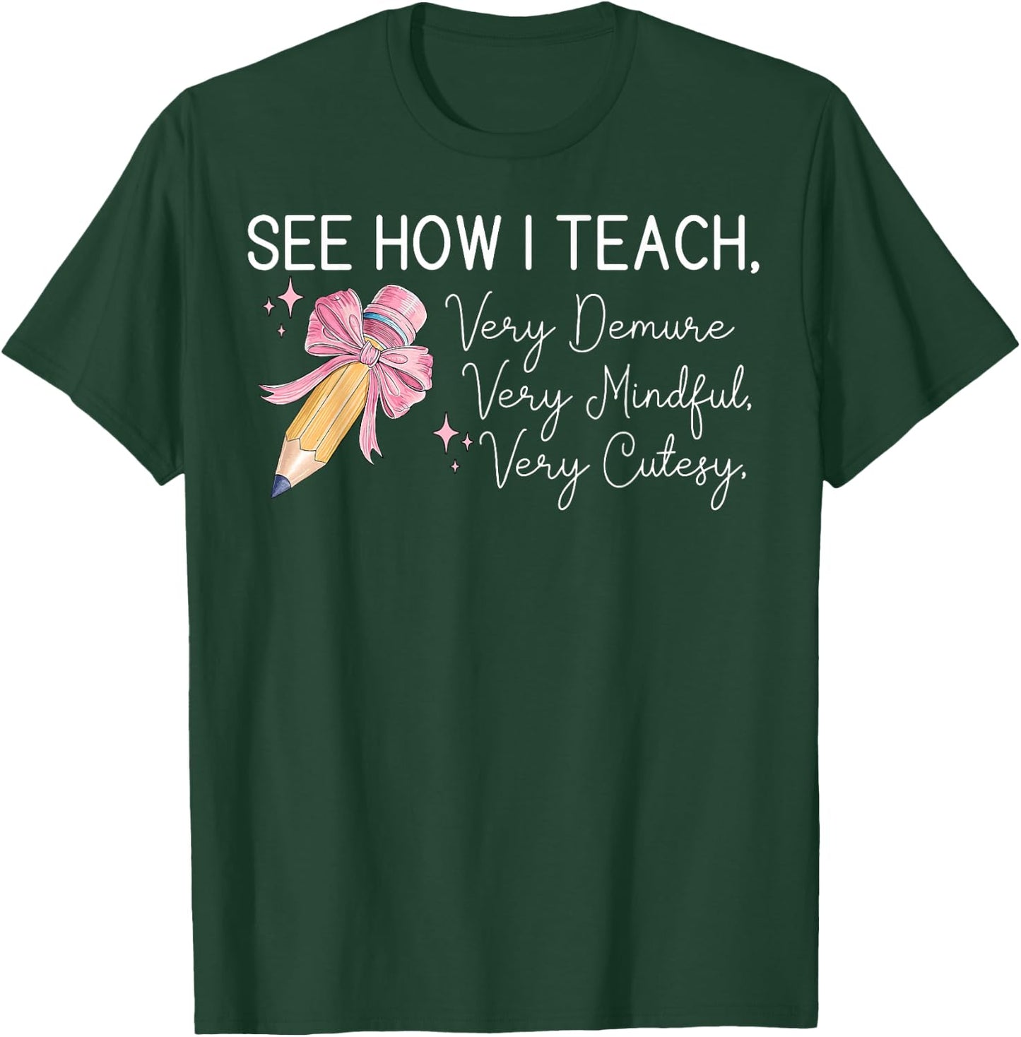 See How I Teach Very Demure Very Mindful Very Cutesy T-Shirt - T-Shirt | Forest