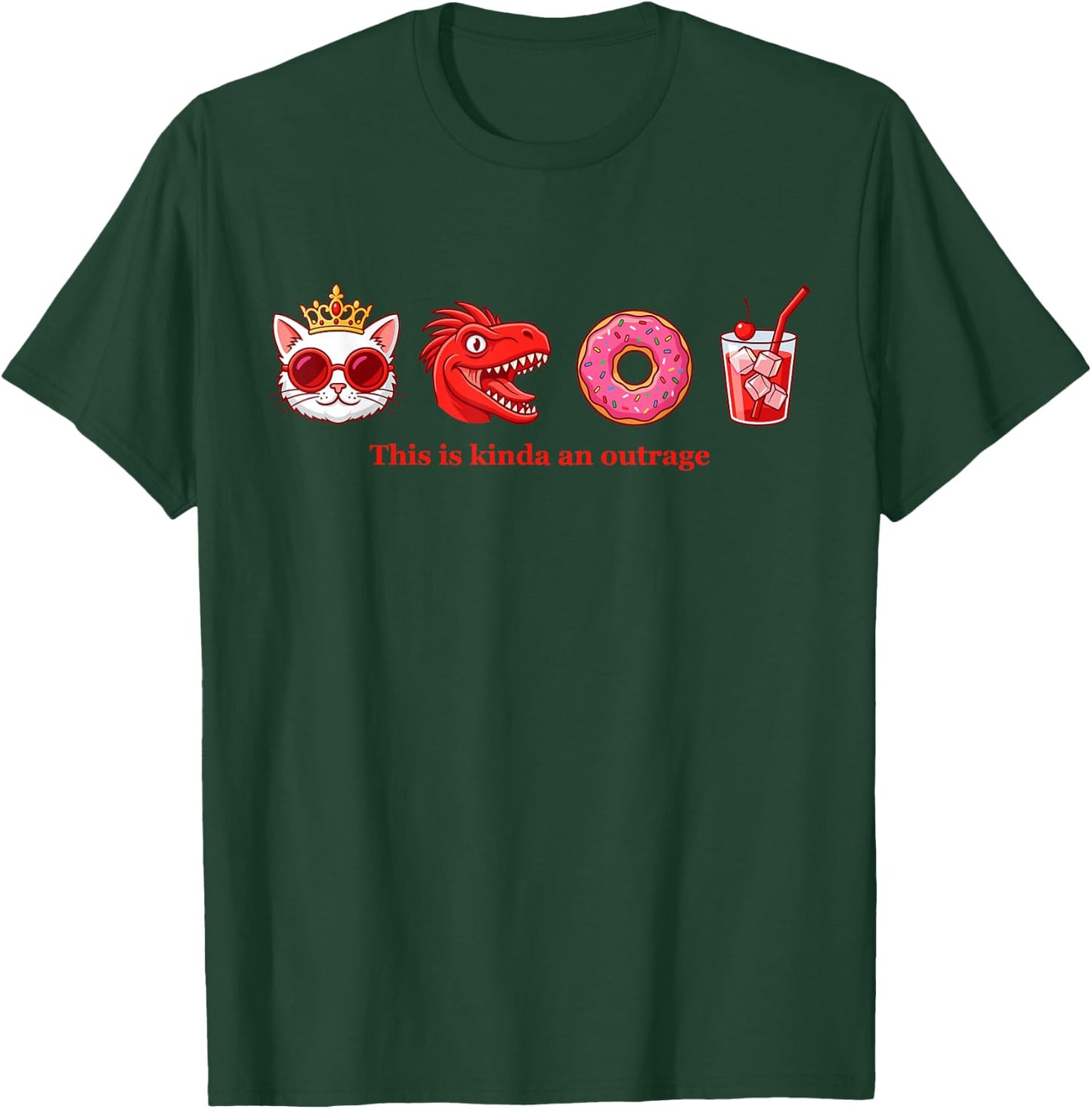 This is Kinda an Outrage Cat Meme Donut Dinosaur Funny Quote T-Shirt - T-Shirt | Forest