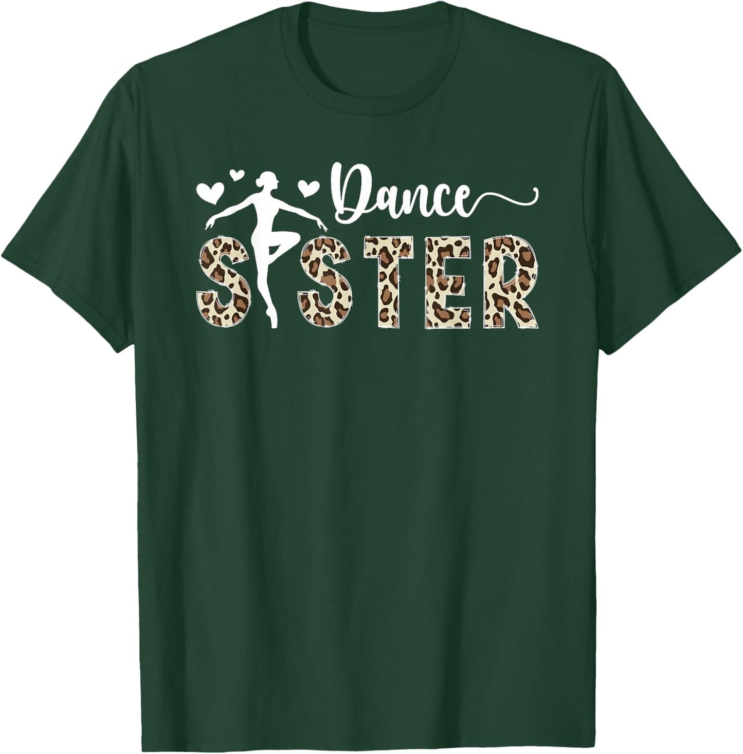 Dance Sister Of A Dancer Sis Leopard Dancing Sister T-Shirt - T-Shirt | Forest