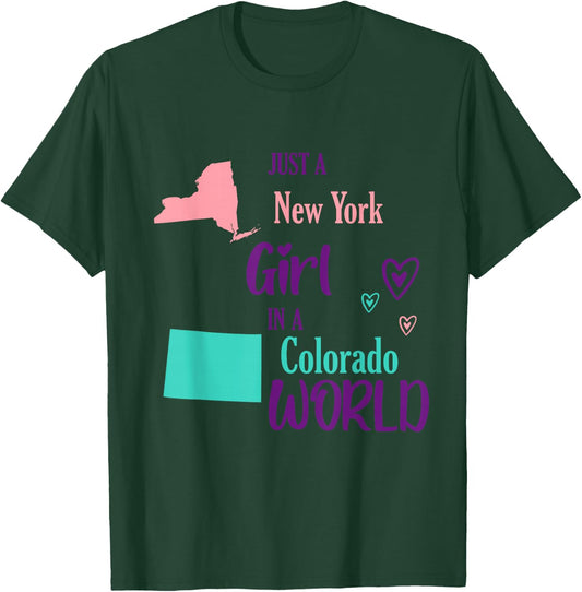 Proud Girl Just a New York girl in a Colorado World T-Shirt - T-Shirt | Forest