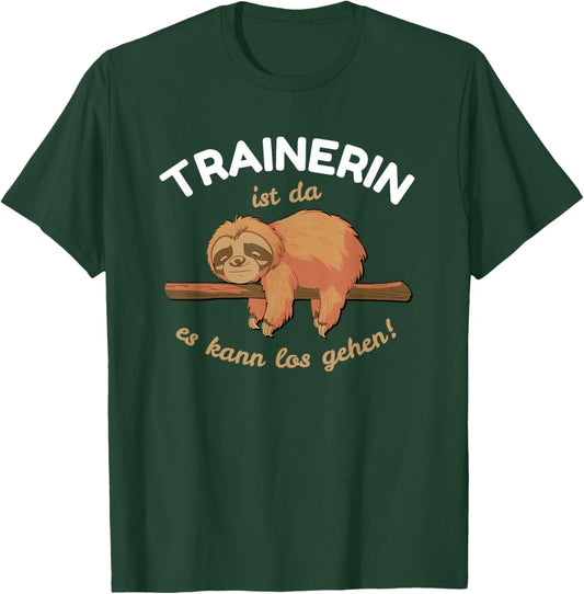 Trainerin ist da - Faultier Schlafen Lustig Fitness T-Shirt - T-Shirt | Forest
