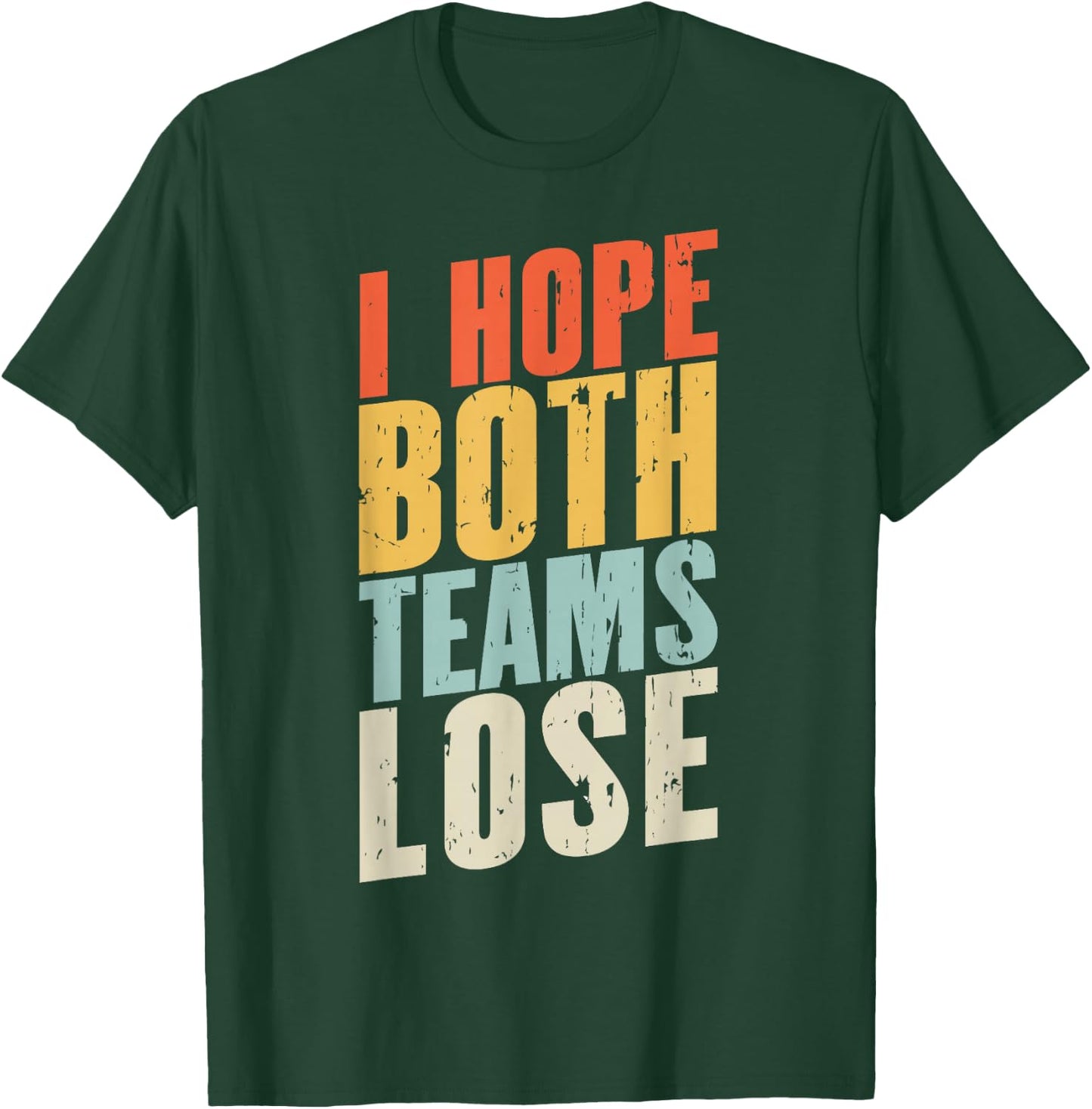 I Just Hope Both Teams Lose | Retro American Football T-Shirt - T-Shirt | Forest