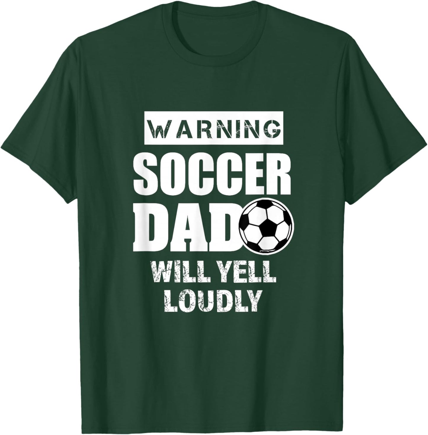 Soccer Dad Will Yell Loudly Funny Proud Soccer Dad Gift T-Shirt - T-Shirt | Forest