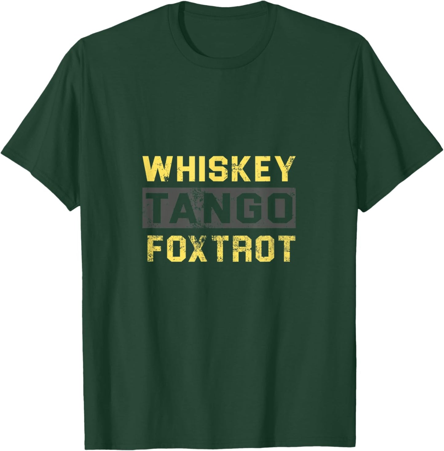 Whiskey Tango Foxtrot T-Shirt - T-Shirt | Forest
