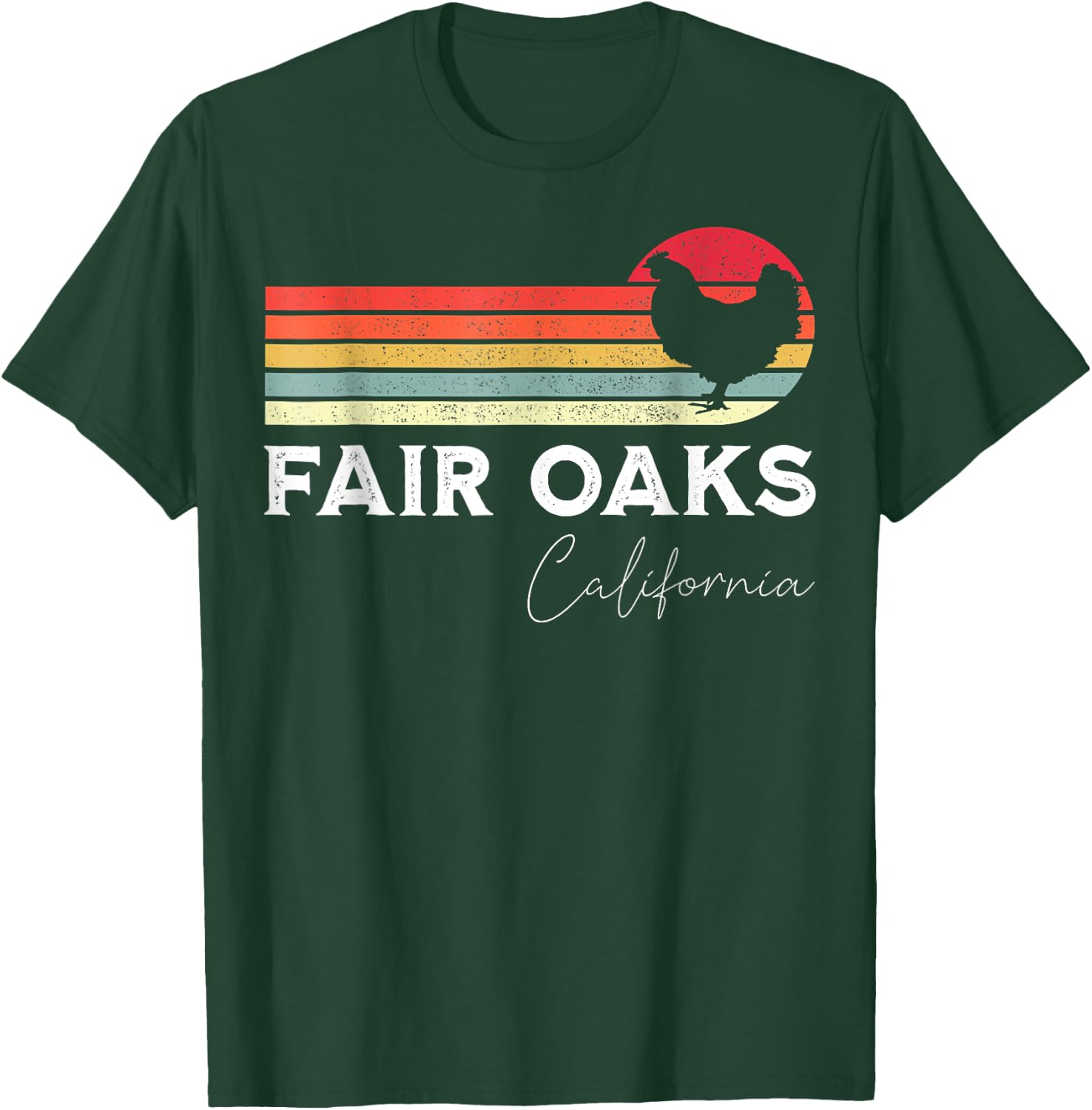 Fair Oaks California Retro Chicken Lover Souvenir T-Shirt - T-Shirt | Forest
