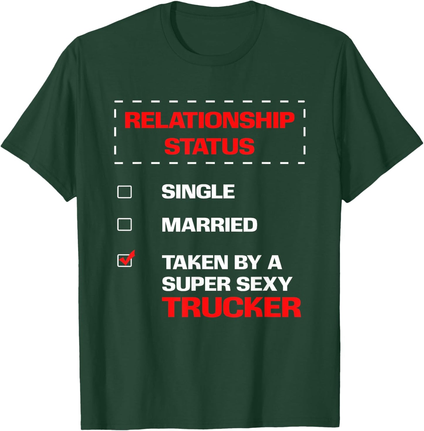 Truck Driver Wife Husband BF GF Relationship Status T-Shirt - T-Shirt | Forest