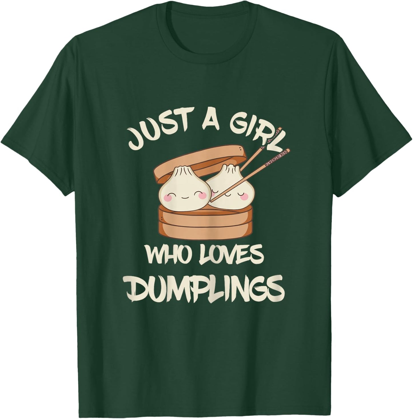 Just A Girl Foodie Asian Food Dumpling Lover Dim Sum T-Shirt - T-Shirt | Forest