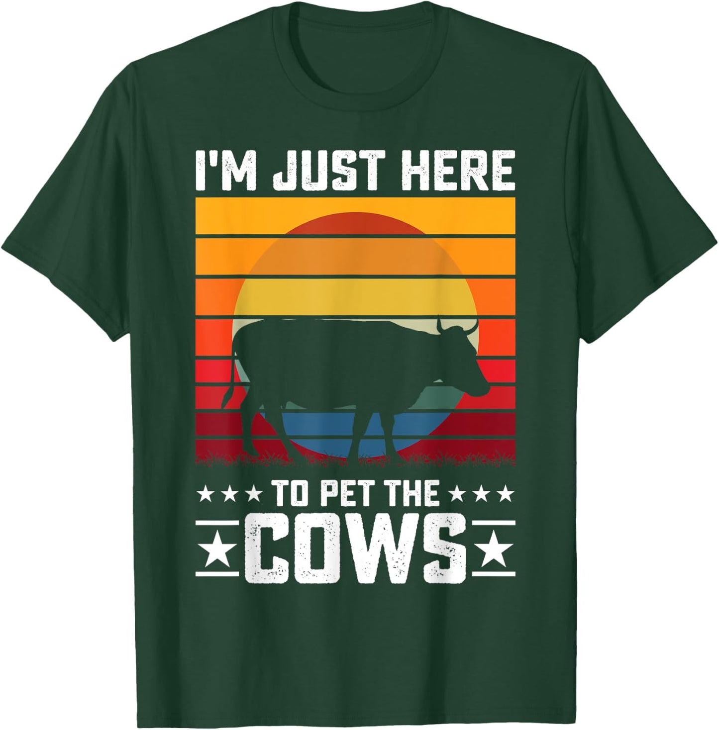Im Just Here To Pet The Cows T-Shirt - T-Shirt | Forest