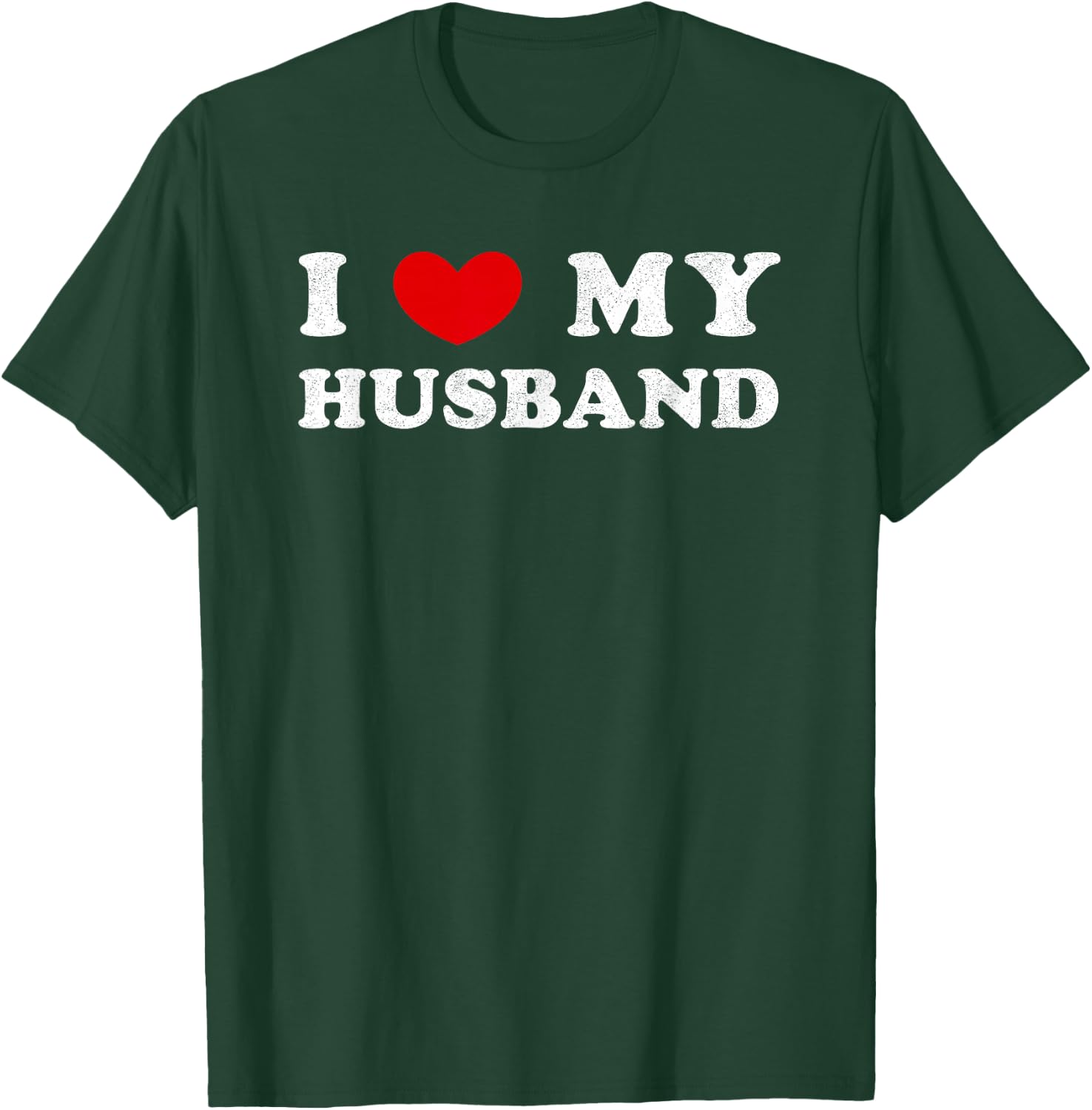I Love My Husband, I Heart My Husband T-Shirt - T-Shirt | Forest